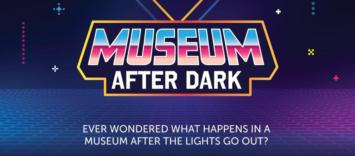 EVENT | Museum After Dark